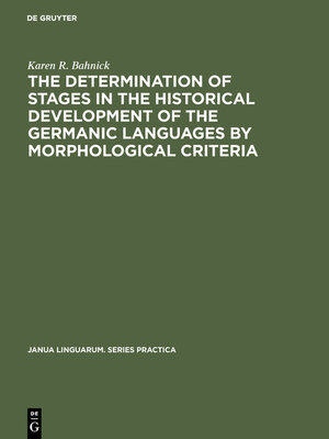 cover image of The Determination of Stages in the Historical Development of the Germanic Languages by Morphological Criteria